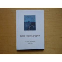 Naar vogels grijpen Gijs Dragt / Atte Jongstra