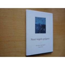 Naar vogels grijpen Gijs Dragt / Atte Jongstra