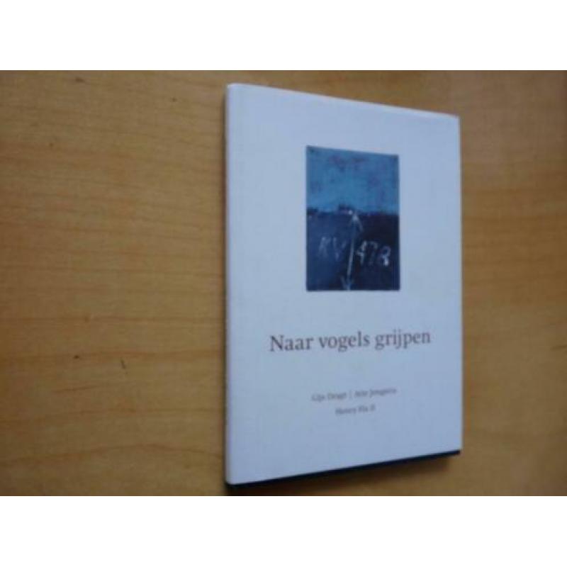 Naar vogels grijpen Gijs Dragt / Atte Jongstra