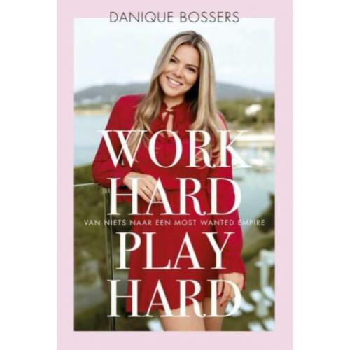 Work hard, play hard - Danique Bossers - GRATIS VERZENDING