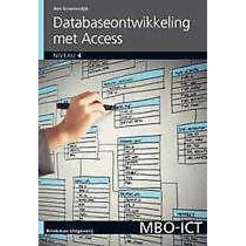 MBO ICT Database ontwikkeling met Access 201 9789057523298